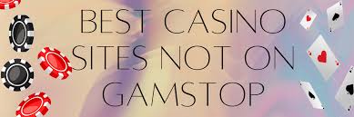 Exploring Casinos Not Registered on Gamstop Your Guide to Alternative Betting Exploring Casinos Not Registered on Gamstop Your Guide to Alternative Betting